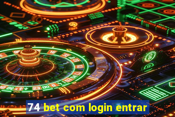 74 bet com login entrar